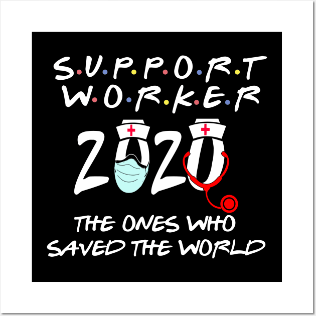 support worker the ones who saved the world Wall Art by DODG99